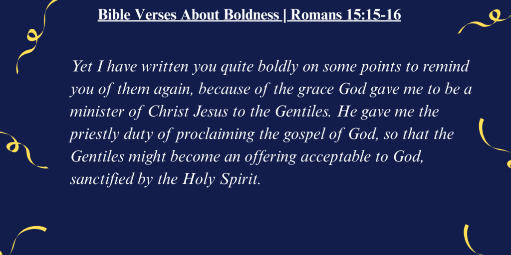 Bible Verses About Boldness | Romans 15 15 16